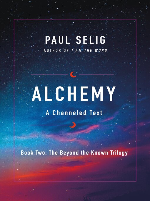 Title details for Alchemy: A Channeled Text by Paul Selig - Wait list